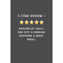 Amazing Diy Skills, Can Spot A Dickhead Boyfriend & Great Nurse: Funny Fathers Day Gifts from son, daughter and kids : Softcover Journal Notebook for Daddy (Alternative Fathers Day Cards)