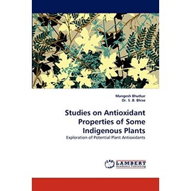 Studies on Antioxidant Properties of Some Indigenous Plants