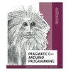 Pragmatic C++ Arduino Programming