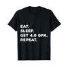 Eat Sleep 4.0 GPA Repeat T-Shirt Studious Smart School Gift
