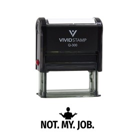 Vivid Stamp Not My Job Business Self-Inking Rubber Stamps (Black Ink) - Q-200