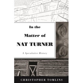 In the Matter of Nat Turner: A Speculative History