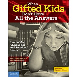 When Gifted Kids Don't Have All the Answers: How to Meet Their Social and Emotional Needs