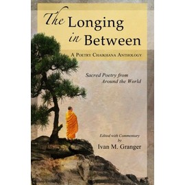 The Longing In Between: â¢Sacred Poetry From Around The World (A Poetry Chaikhana Anthology)
