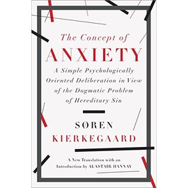The Concept of Anxiety: A Simple Psychologically Oriented Deliberation in View of the Dogmatic Problem of Hereditary Sin