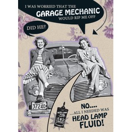 Greetings Card - Funny Card - Garage Mechanic Ripped Me Off - Birthday Card- All Occasions