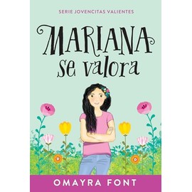 Mariana se valora (Volume 1) (Serie Jovencitas Valientes) (Spanish Edition)