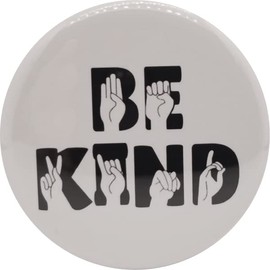 Be Kind ASL pin - standard size - single 2.25" pinback button