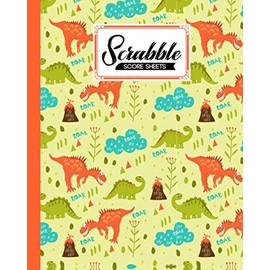 Scrabble Score Sheet: dinosaur era Scrabble Score Sheet, Scrabble Game Record book For up to 4 Players, Scrabble Game Sheets For Board Game Words Building, 121 Pages, Size 8" x 10"