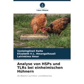 Analyse von HSPs und TLRs bei einheimischen Hühnern: Als Reaktion auf Hitze- und Kältestress