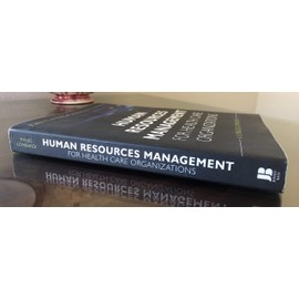 Human Resources Management for Health Care Organizations: A Strategic Approach