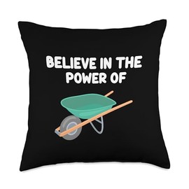 Believe in the Power of Wheelbarrows Construction Transport Throw Pillow