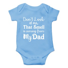 Body de una pieza para bebé con texto en inglés "Don't Look at Me That Smell is Coming from Daddy", Azul claro, 6 meses