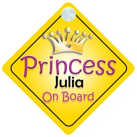 Princess Julia On Board Girl Car Sign Child/Baby Gift/Present 002