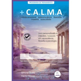 + C.A.L.M.A.: Programa de treinamento baseado em neurociência, filosofia e psicologia