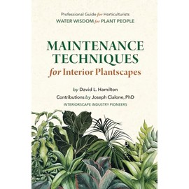 Maintenance Techniques for Interior Plantscapes: Professional Guide for Horticulturists