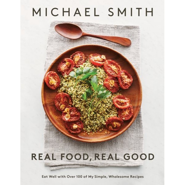 Real Food, Real Good : Eat Well With over 100