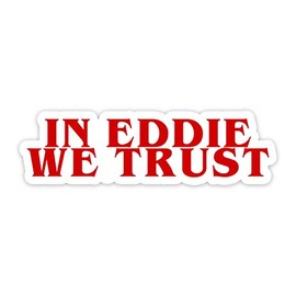 in Eddie We Trust Vinyl Sticker Auto Car Truck Wall Laptop | Sticker | 4" Wide