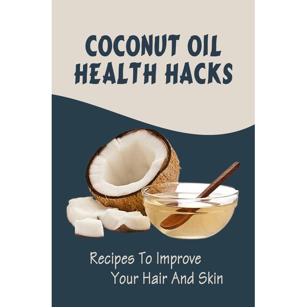  Coconut Oil Health Hacks: Recipes To Improve Your Hair