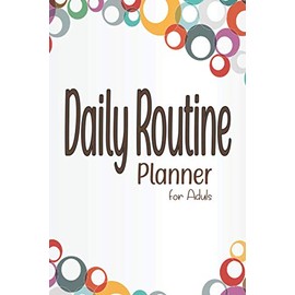 Daily Routine Planner for Adults: Pages for Daily Tasks | morning, afternoon, evening, bedtime routine planner, daily routine chart daily routine planner,cleaning routine planner (6*9 inches 100 page)