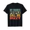 My Favorite People Call Me Dizzy Funny Fathers Day Dizzy