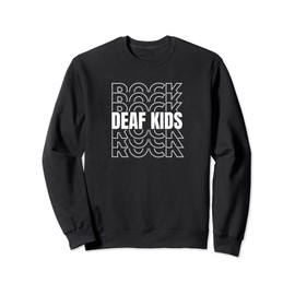 Deaf Kids Rock, ASL, Hearing Impaired Gift, Hard of Hearing Sweatshirt