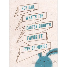 Designer Greetings What's the Easter Bunny's Favorite Type of Music Humorous/Funny Easter Card for Dad