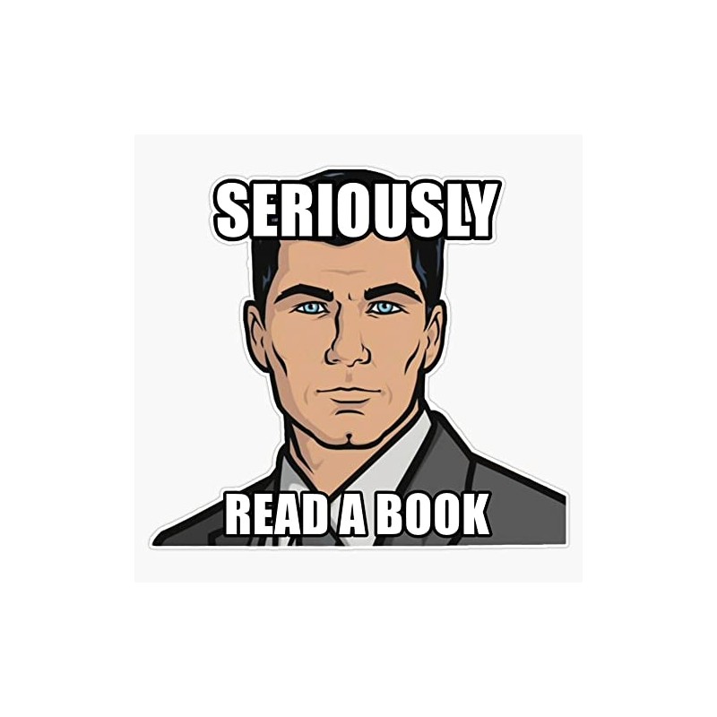 Archer Read A Book How You Get Ants Archer Drinking