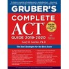 Gruber's Complete ACT Guide 2019-2020