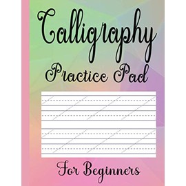 Calligraphy Practice Pad for Beginners: Lined Slanted Paper Pad for Calligraphy & Hand Lettering Beginners Kids & Adult