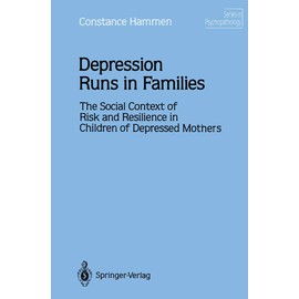 Depression Runs in Families: The Social Context of Risk and Resilience in Children of Depressed Mothers