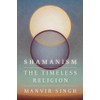 Shamanism: The Timeless Religion