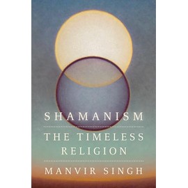 Shamanism: The Timeless Religion