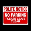 Polite Notice - No parking please leave clear Plastic Sign