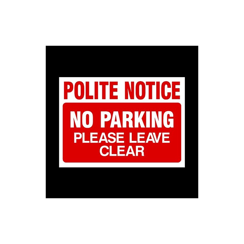 Polite Notice - No parking please leave clear Plastic Sign