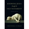 Knowing Jesus Through the Old Testament
