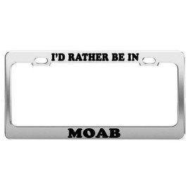 Product Express I'd Rather BE in Moab License Plate Frame Tag Holder Car Accessories Gift