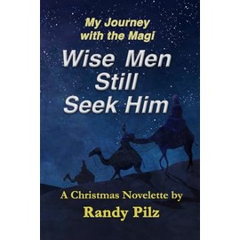 Wise Men Still Seek Him: My Journey With The Magi