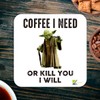 CS097 Coffee i Need or Kill You i willNovelty Funny