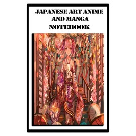 Notebook - Anime Artist Sketchbook Drawing, Sketching, Comic Artwork, Anime Japanese Art 711: Anime Journal Notebook_Lined Notebook Journal - 6 x 9 Inches - 114 Pages