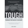 Tough: Building True Mental, Physical & Emotional Toughness for Success