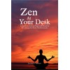 Zen At Your Desk: A Guide to Sitting Yoga and
