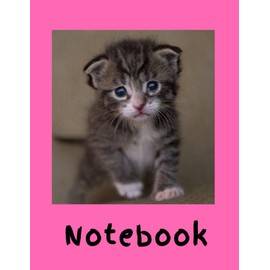  Notebook: Cute Kitten College Ruled Lined Notebook for Drawing, Writing, Painting, Sketching (or Doodling)