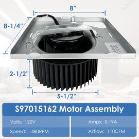 Upgraded Low-Noise S97015162/97015162, Compatible with Broan NuTone Bathroom Exhaust Fans，1480RPM/110CFM, for 678-G/2678F-A, 683-C, 683L-A, 770RLTK, 684-D Fans,with 8" x 8-1/4" Housing