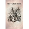 The Nutcracker: The Original 1853 Edition With Illustrations