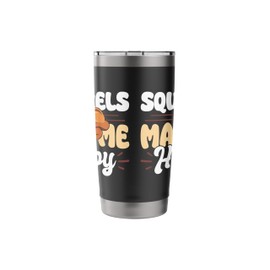 Squirrels Make Me Happy Cute Animal Design Stainless Steel Insulated Tumbler