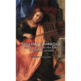 Violin Technique - Some Difficulties and Their Solution