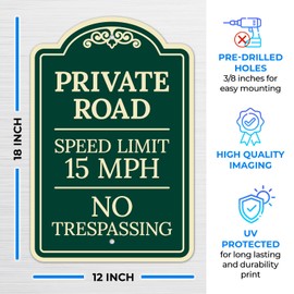 Private Road Speed Limit 15 Mph No Trespassing Décor Sign, Greeen Dark, 12x18 Inches, ACM, Fade Resistant, Made in USA