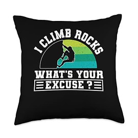 I Climb Rockes Whats Your Excuse? Rope Climbing Throw Pillow