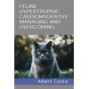  FELINE HYPERTROPHIC CARDIOMYOPATHY MANAGING AND OVERCOMING